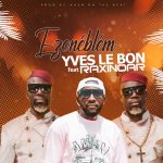 Yves Le Bon feat Raxinoar - Ezonéblém